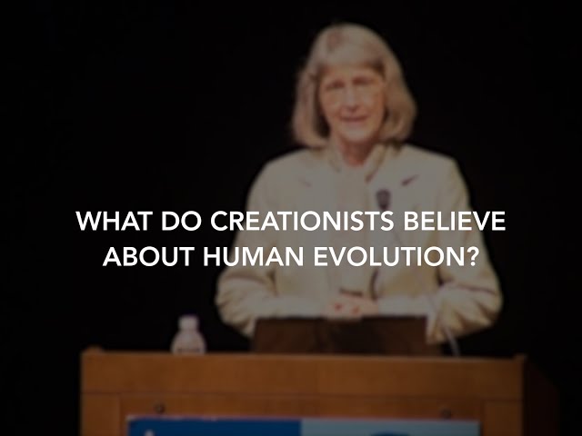 What do Creationists Believe about Human Evolution? | Dr. Eugenie Scott