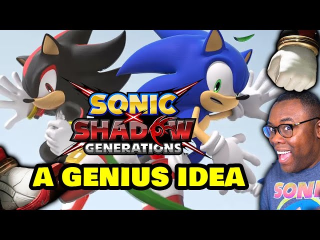 Why Sonic x Shadow Generations is a GENIUS Idea