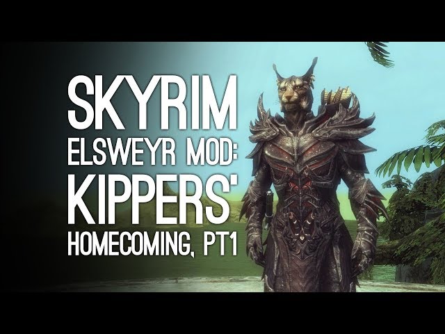 Skyrim Mods: Skyrim Elsweyr Xbox One Mod - KIPPERS' HOMECOMING, PART 1