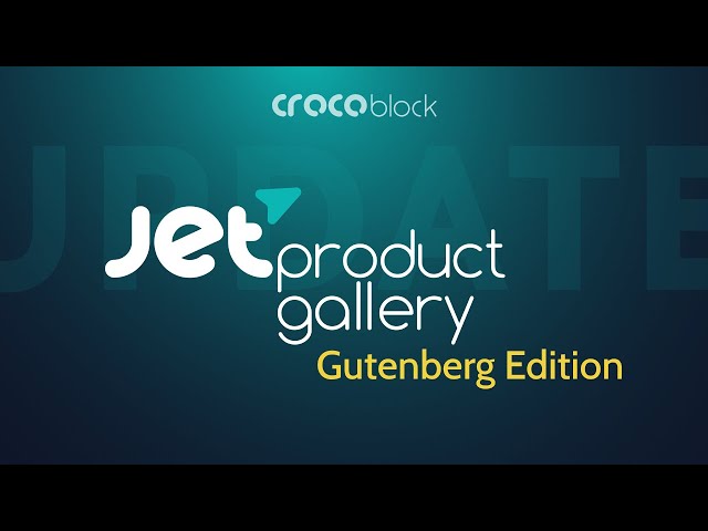 JetProductGallery: WordPress Gallery Plugin for Gutenberg | Features & Updates