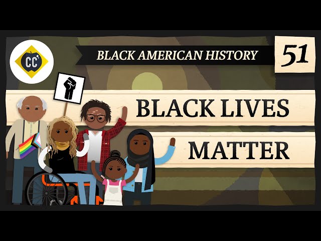 Black Lives Matter: Crash Course Black American History #51