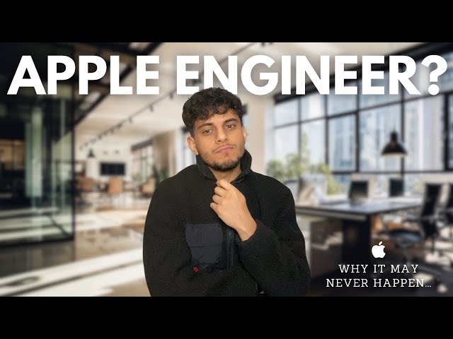 Why I May Never Become an Apple Engineer...