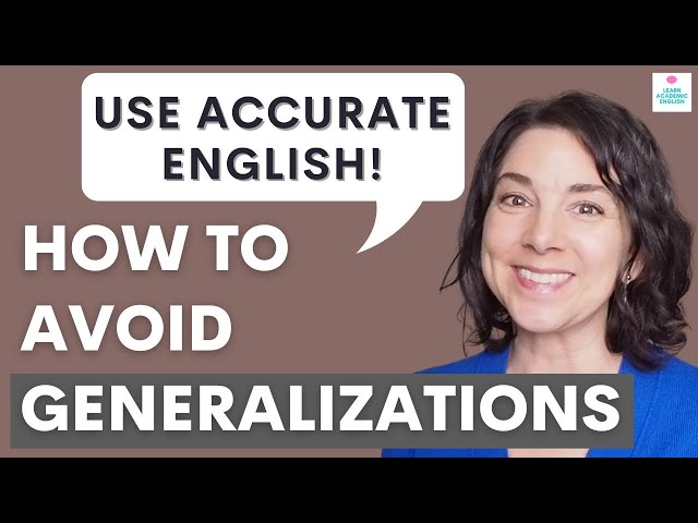 How to Avoid Generalizations in English: Speak & Write More Accurately