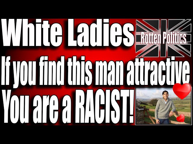White wamen You are all Racist for not being Racist??