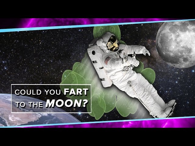 Could You Fart Your Way to the Moon?