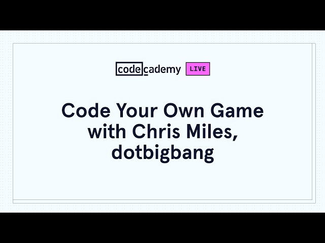 Live workshop: Code Your Own Game with Chris and Ashley [dotBigBang]