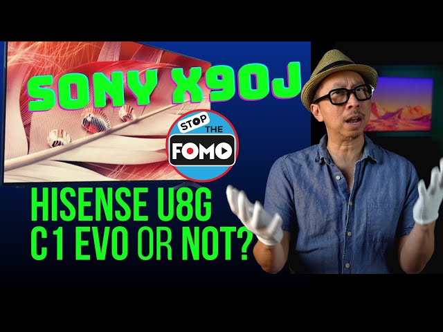 Bad Sony X90J Reviews! Hisense U8G or U9DG, C1 Evo OLED or Not?