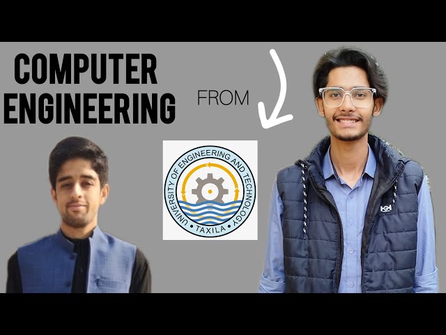 Complete Guide To Computer Engineering | Pakistani Government University | UET TAXILA