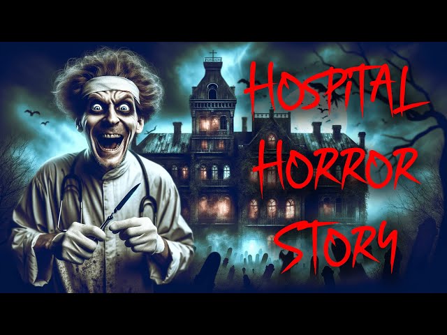 Disturbing True Hospital Horror Story
