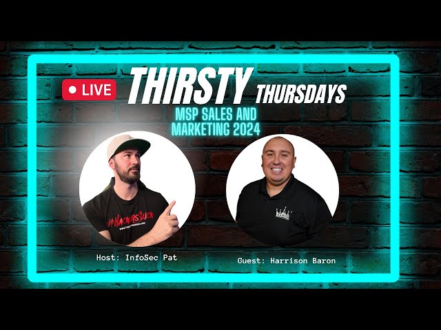 Thirsty Thursdays Live Show With Harrison Baron - MSP Sales And Marketing