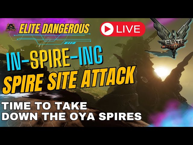 OYA Spire Site TakeDown - Elite Dangerous  LIVE