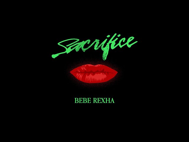 Bebe Rexha - Sacrifice [Official Lyric Video]