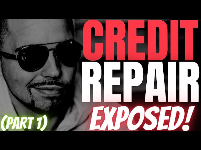 Credit Repair Companies Exposed (Part 1)
