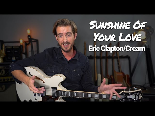 SUNSHINE OF YOUR LOVE Guitar Lesson + Tutorial (CREAM/CLAPTON) + BAND JAM ALONG!