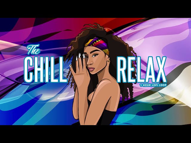 THE CHILL RELAX ⟁ 1hr loop of a fresh lofi beat for cool pure vybez