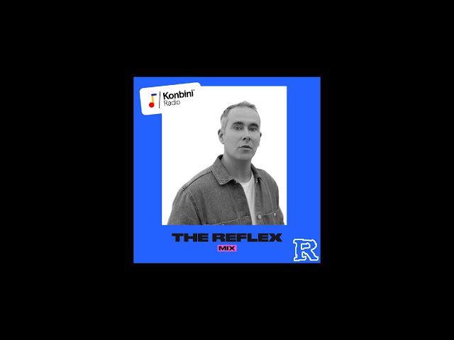 The Reflex - Konbini Radio  Mix June 2020