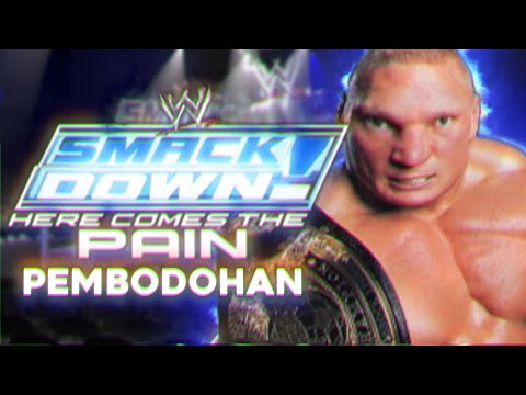 SMACKDOWN: HERE COMES THE PAIN PEMBODOHAN