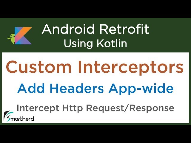 Create Custom Interceptor: Add Headers Application Wide: Retrofit Android Tutorials #6.1