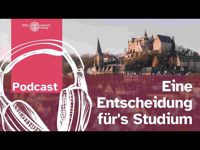 Eine Entscheidung für's Studium | Studieren in Marburg: Dein Uni Marburg Podcast | Staffel 1 Folge 2