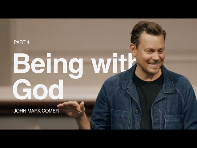 Prayer: Being with God - John Mark Comer