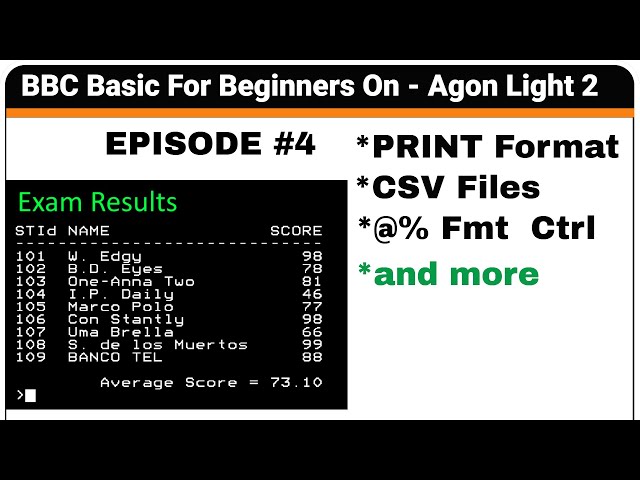 EP#4 : BBC Basic  - for  beginners-AGON LIGHT 2 - PRINT, Formatting and Importing CSV Files.