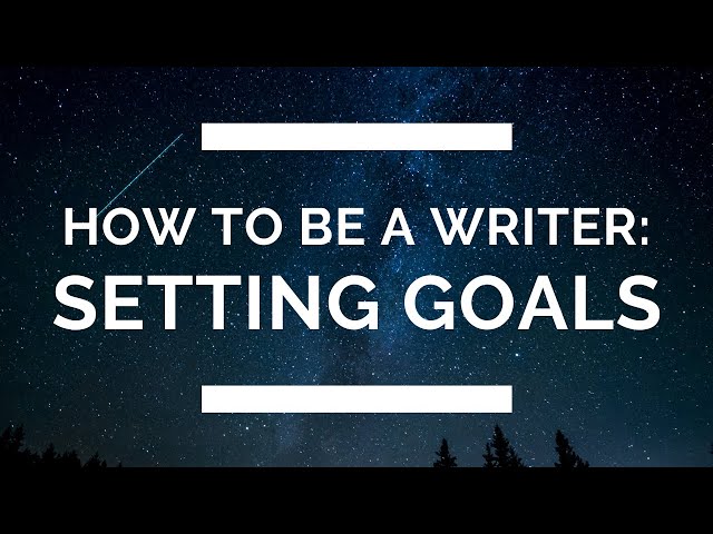 How to Be a Writer: Setting Long-Term Goals