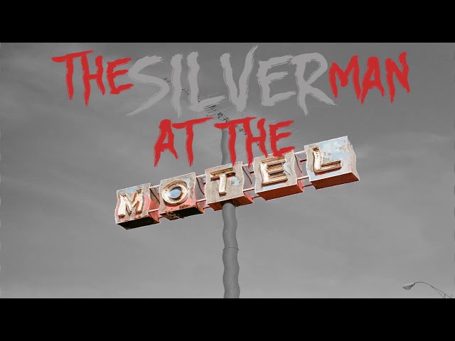 The Silver Man At The Motel - Creepypasta