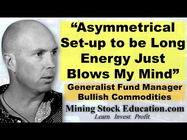 “Asymmetrical Set-up to be Long Energy Just Blows My Mind” says Fund Manager Chris MacIntosh
