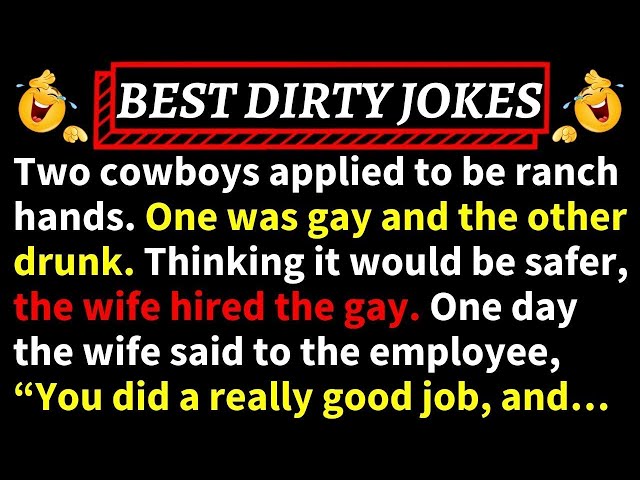 🤣BEST DIRTY JOKES! - A Gay Guy and a Drunk Guy applied to be Ranch Hands