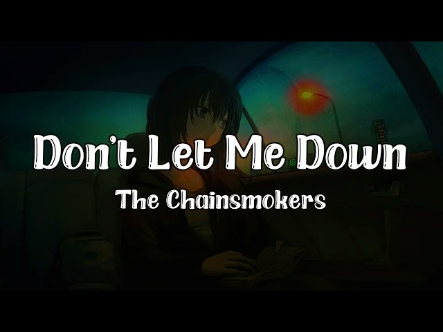 The Chainsmokers - Don't Let Me Down (Lyrics) ||  ft. Daya
