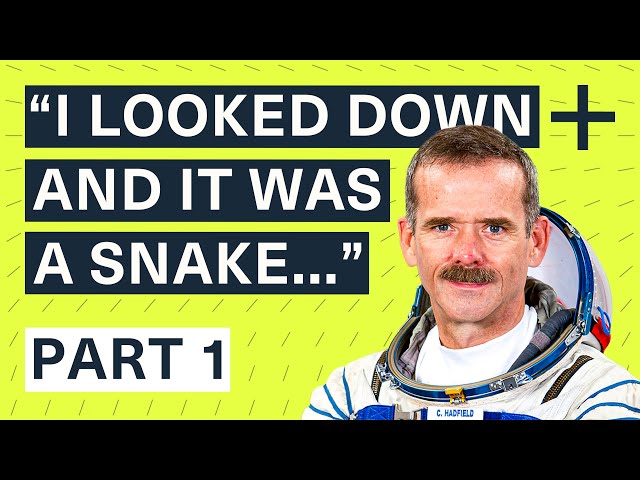 Astronaut Chris Hadfield on How Space Travel Taught Him to Conquer Any Fear | Part 1