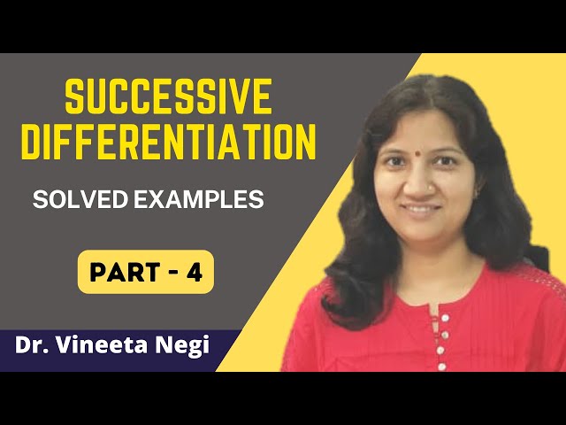 Successive Differentiation Part 4 | Concept with Examples | By Dr  Vineeta Negi