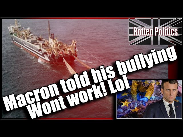 Macron tries to bully for our fish gets told not a chance! Lol