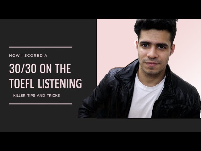 How I scored a 30 on my TOEFL Listening Section - Scoring 119 on the TOEFL.