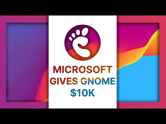 MICROSOFT gives $10K to GNOME #SHORTS