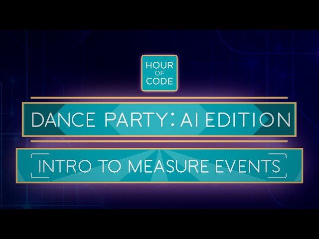 Dance Party: AI Edition - Intro to Measure Events