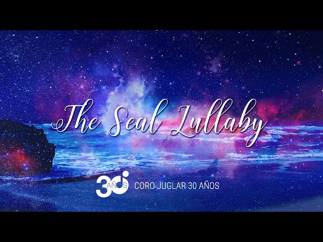 The Seal Lullaby - Eric Whitacre - Coro Juglar - Julio 2020