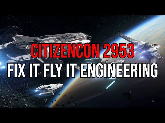 Star Citizen - CitizenCon 2953 Fix It Fly It - New Engineering Gameplay
