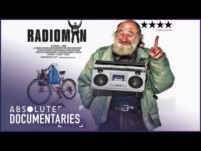 Radioman: The Most Famous Homeless Person On Earth | Absolute Documentaries