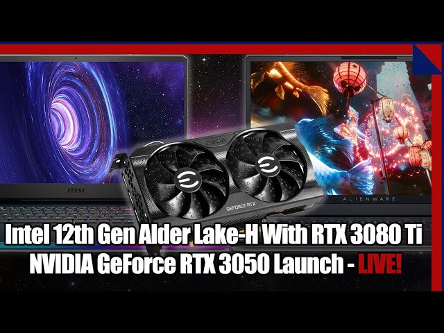 Intel Alder Lake Laptops With 3080 Ti, GeForce RTX 3050 And More! 2.5 Geeks Livestream