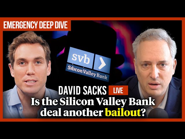 David Sacks: Is the Silicon Valley Bank deal another bailout?