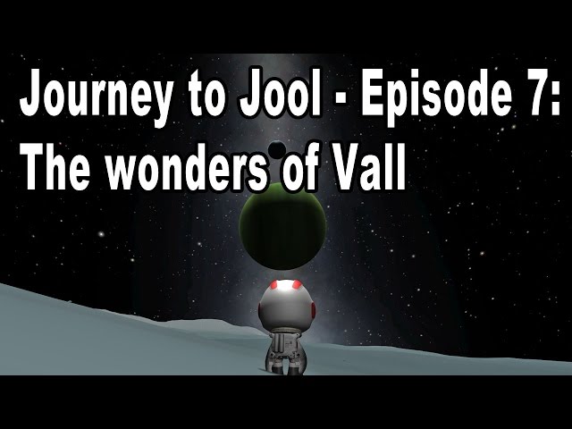 Journey to Jool #7 - Double Whammy at Vall