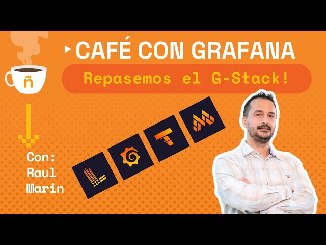 (Spanish) Repasemos el G-Stack (Café con Grafana #005)