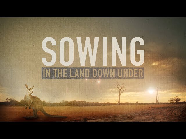 Sowing in the Land Down Under | TV Special