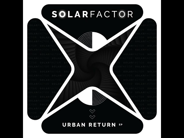 Solar Factor - Urban Shakedown [Bryan Kearney Remix]