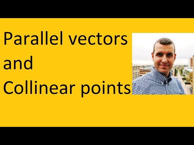 Parallel vectors and collinear points example