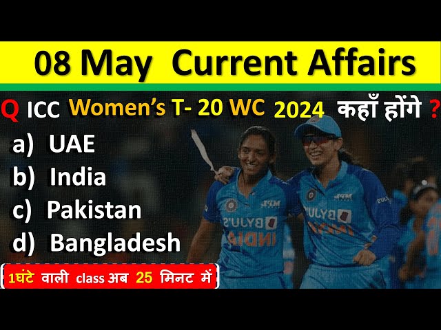 8 May Current Affairs 2024  Daily Current Affairs Current Affairs Today  Today Current Affairs 2024