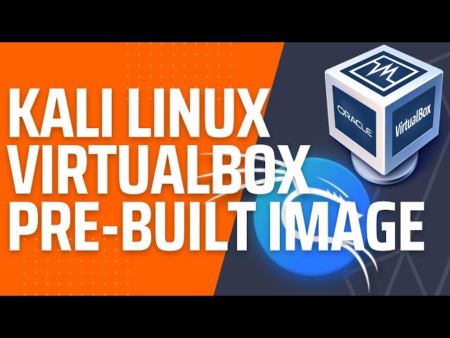 How to Install Kali Linux 2022.3 on VirtualBox using Pre-built Image