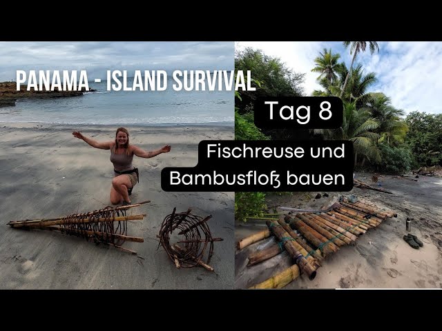 Panama Island Survival Tag 8: Fischreuse und Floß aus Bambus bauen