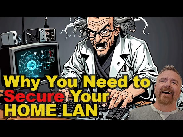 Top 10 Things You Must do to Secure Your Home LAN